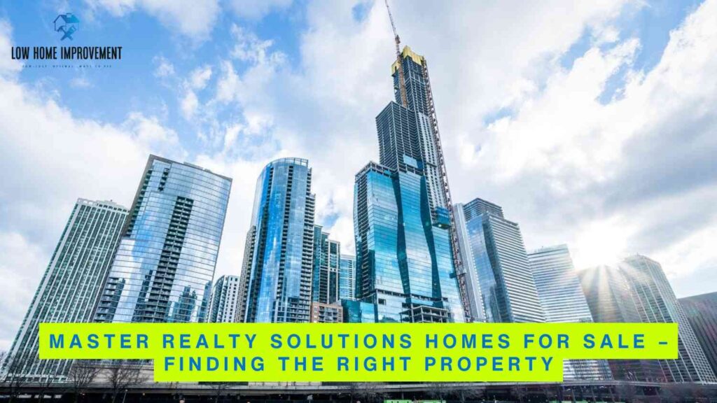 Master Realty Solutions Homes for Sale – Finding the Right Property