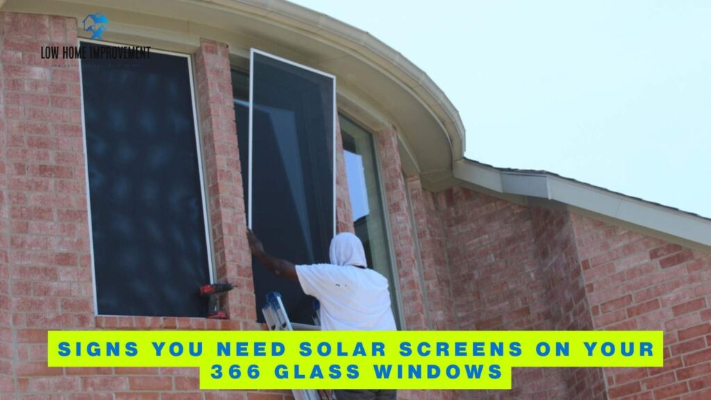 Signs You Need Solar Screens on Your 366 Glass Windows