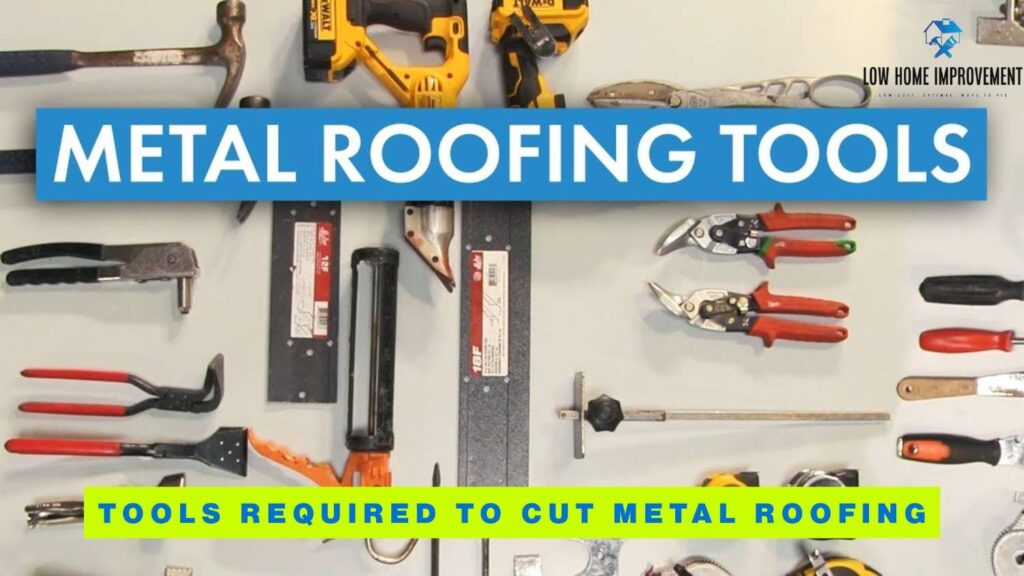 Tools Required to Cut Metal Roofing